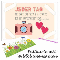 Jeder Tag an dem du nicht lächelst ist ein verlorener Tag - Faltkarte mit Wildblumensamen