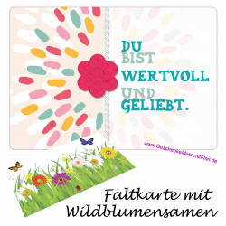 Du bist wertvoll und geliebt... - Faltkarte mit echten Wildblumensamen