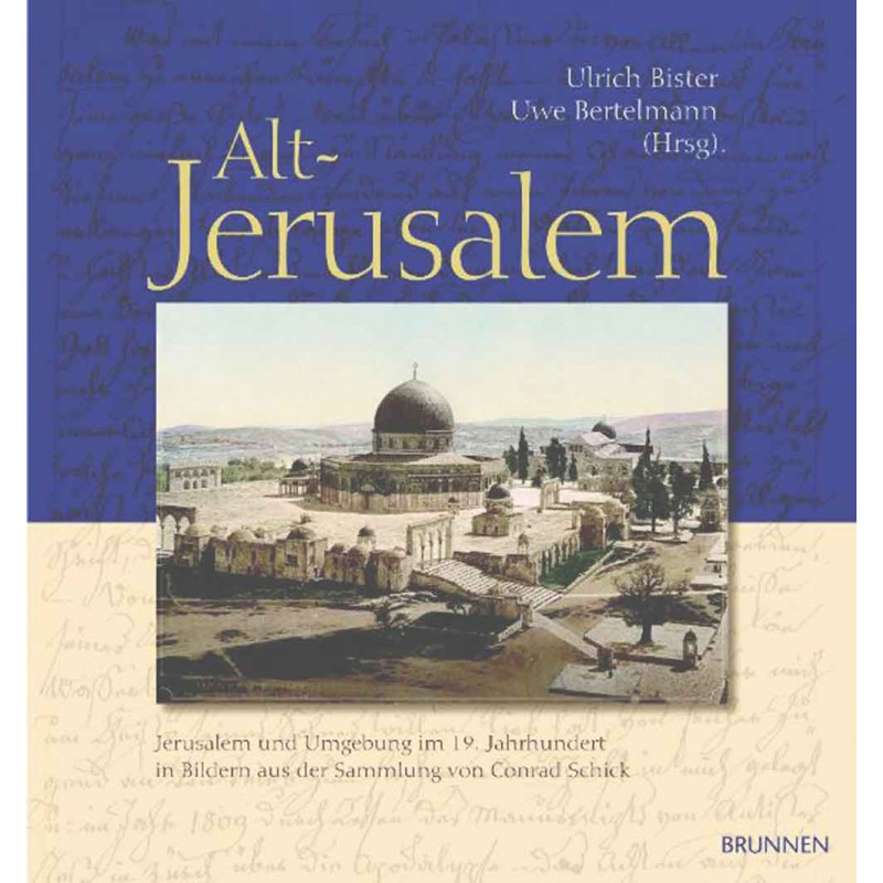 Bildband Alt-Jerusalem. Jerusalem und Umgebung im 19. Jahrhundert
