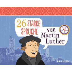 26 starke Sprüche von Martin Luther - zum Aufstellen