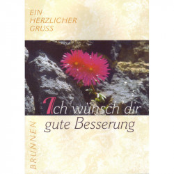 Ein herzlicher Gruss / Ich wünsch`dir gute Besserung
