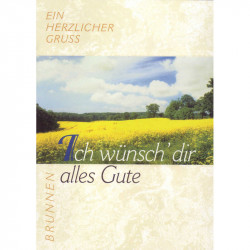 Ein herzlicher Gruss / Ich wünsch`dir alles Gute